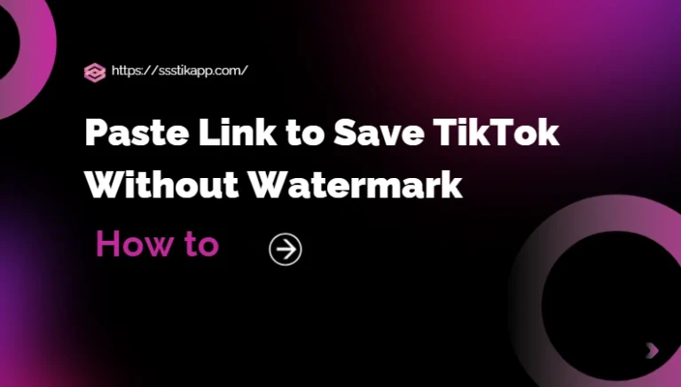 SSSTikTok: Paste Link to Save TikTok Without Watermark